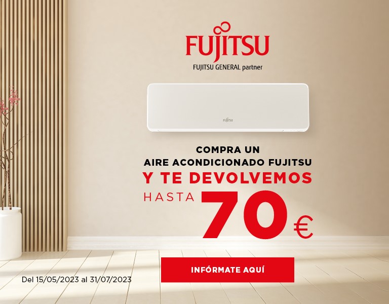 Compra tu aire acondicionado Fujitsu y consigue un reembolso de hasta 70€
