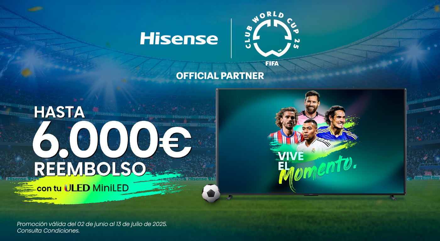 Hisense te regala hasta 6.000€ de reembolso 