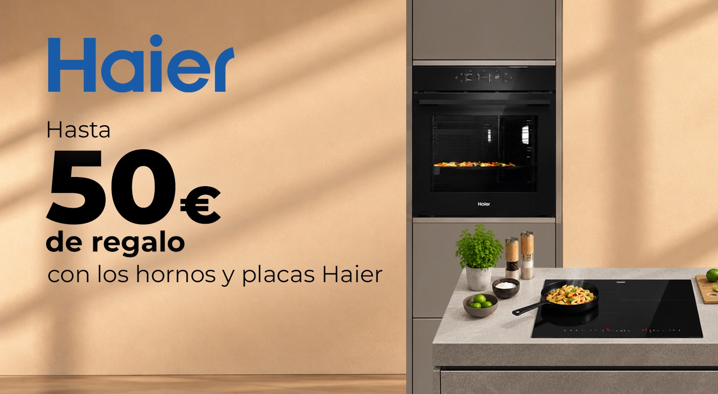 Consigue 50€ de regalo al comprar tu placa u horno Haier